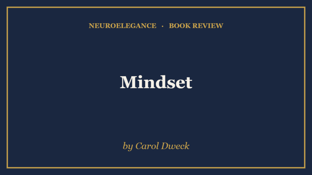 Mindset by Carol Dweck — book review — NeuroElegance