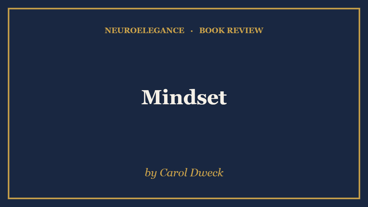 Mindset by Carol Dweck — book review — NeuroElegance