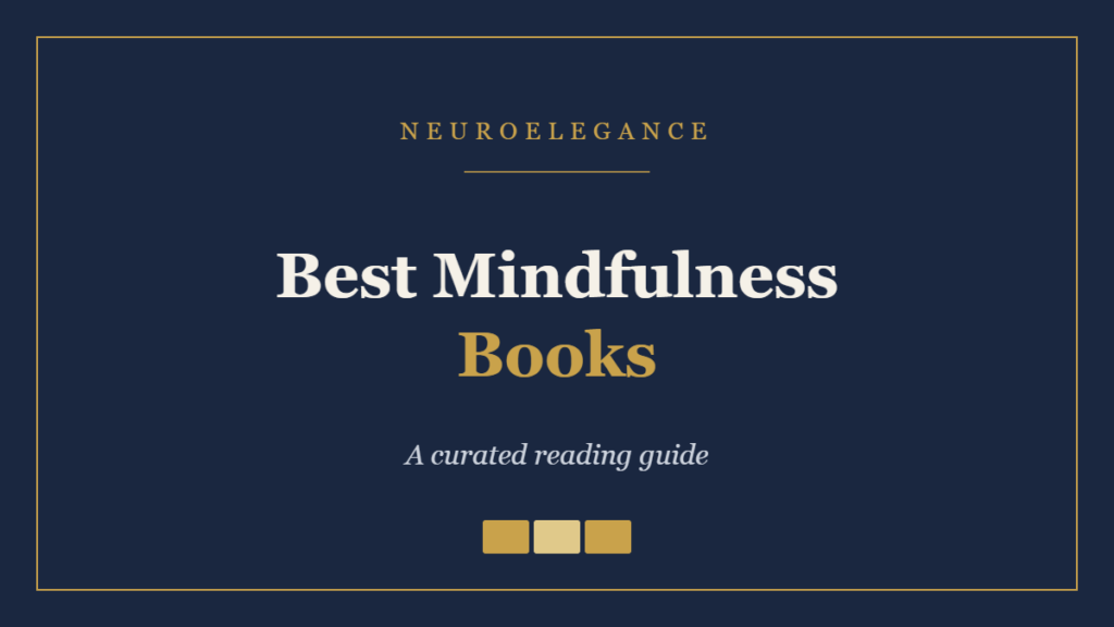 Best Mindfulness Books — a curated reading guide by NeuroElegance