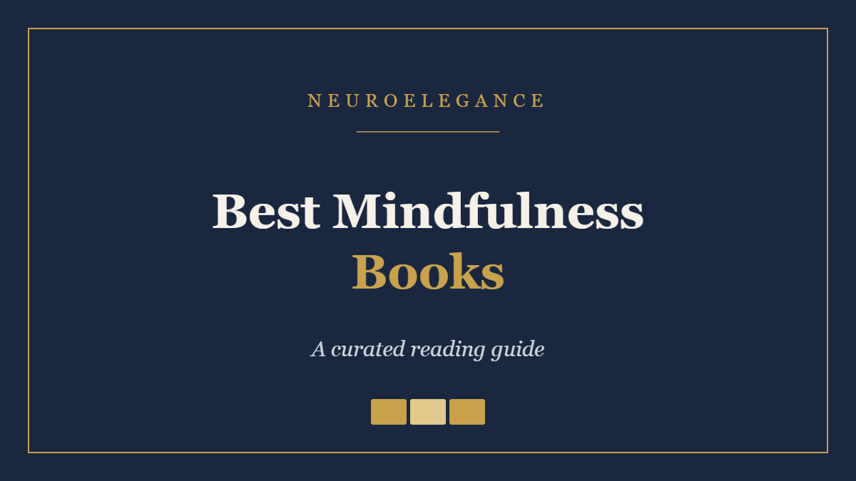 Best Mindfulness Books — a curated reading guide by NeuroElegance