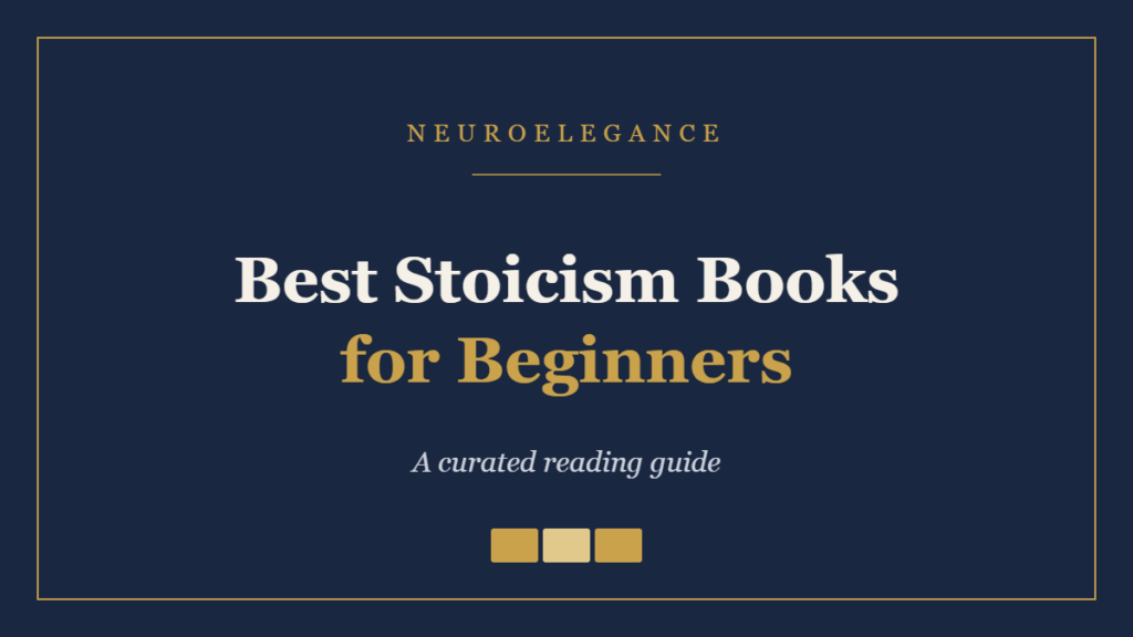 Best Stoicism Books for Beginners — a curated reading guide by NeuroElegance