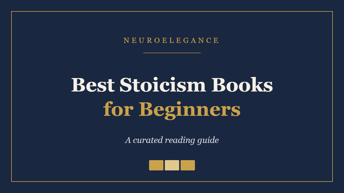 Best Stoicism Books for Beginners — a curated reading guide by NeuroElegance